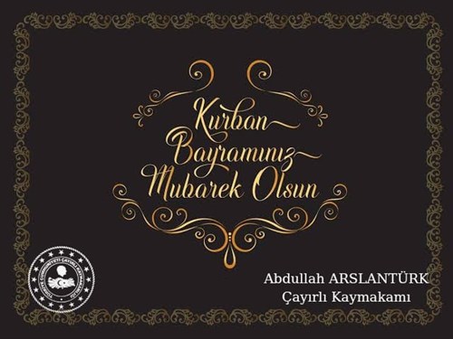 Kaymakamımız Sn. Abdullah ARSLANTÜRK'ün ''KURBAN BAYRAMI'' Mesajı: